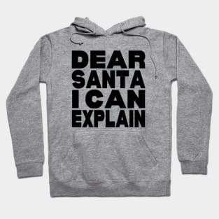 Dear Santa I can explain Hoodie